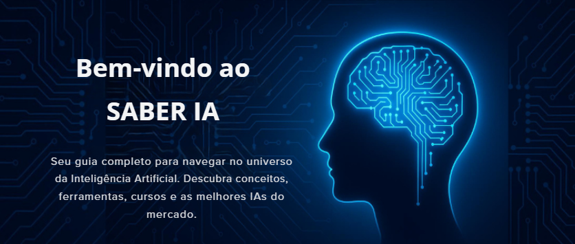 Bem-vindo ao SABER IA - Seu guia completo para navegar no universo da Inteligência Artificial